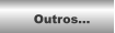 Outros...