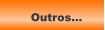 Outros...