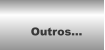 Outros...