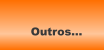 Outros...