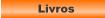 Livros