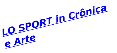 LO SPORT in Crônica e Arte