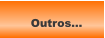 Outros...
