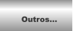 Outros...