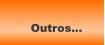 Outros...