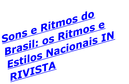 Sons e Ritmos do Brasil: os Ritmos e Estilos Nacionais IN RIVISTA