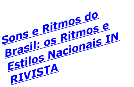Sons e Ritmos do Brasil: os Ritmos e Estilos Nacionais IN RIVISTA